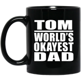 Tom World's Okayest Dad - 11 Oz Coffee Mug Black