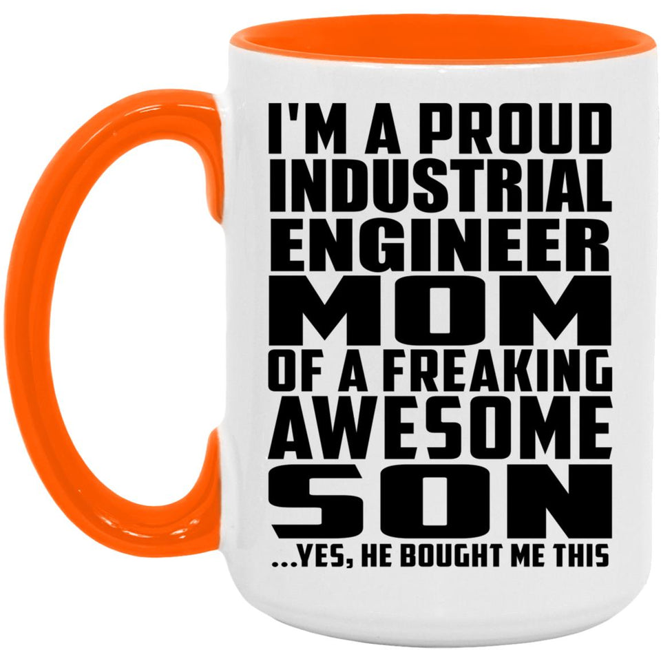 Proud Industrial Engineer Mom Of Awesome Son - 15oz Accent Mug Orange