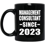 Management Consultant Since 2023 - 11oz Coffee Mug Black