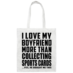 I Love My Boyfriend More Than Collecting Sports Cards - Tote Bag White