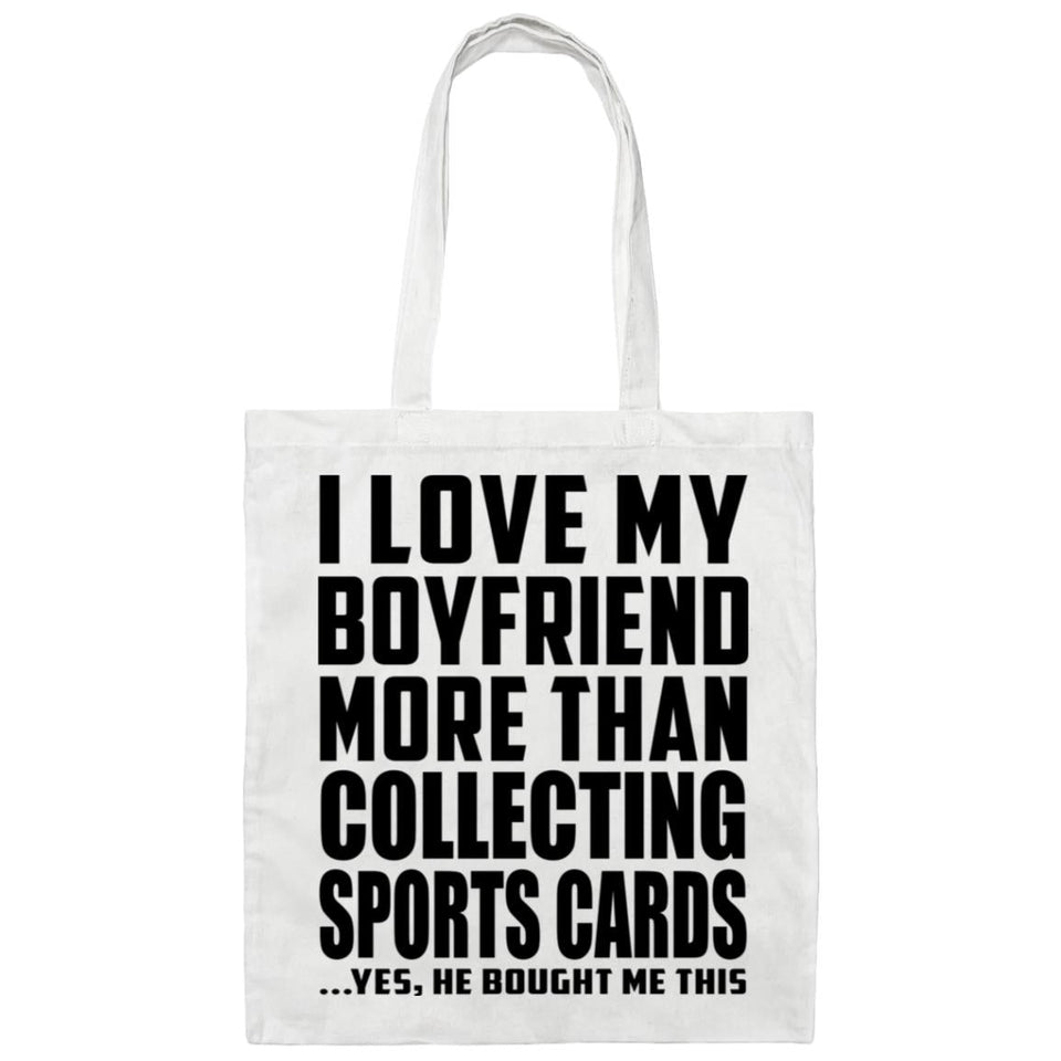 I Love My Boyfriend More Than Collecting Sports Cards - Tote Bag White