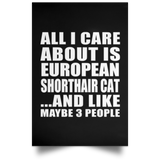 All I Care About Is European Shorthair Cat - Poster Portrait