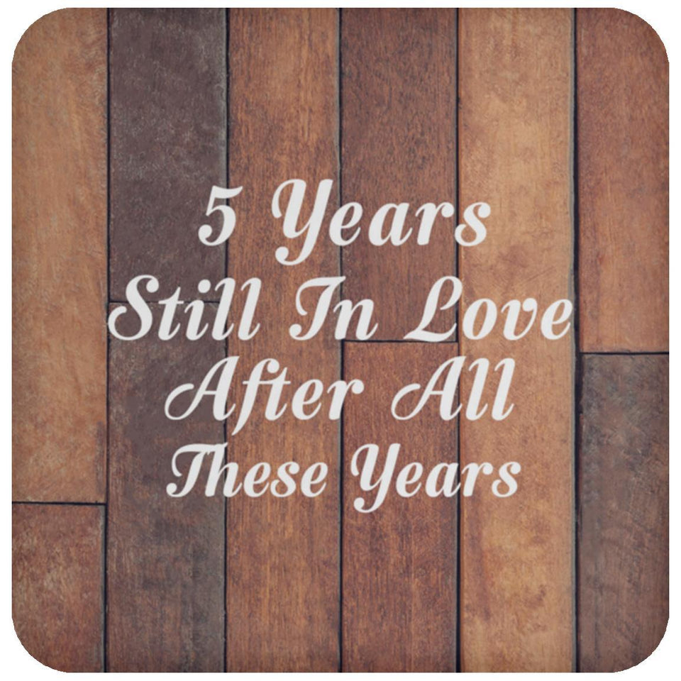 5th Anniversary 5 Years Still In Love After These Years - Drink Coaster E