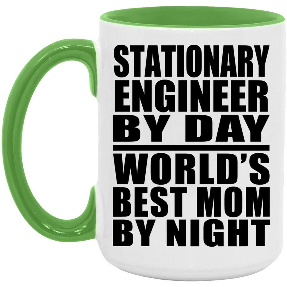 Stationary Engineer By Day World's Best Mom By Night - 15oz Accent Mug Green