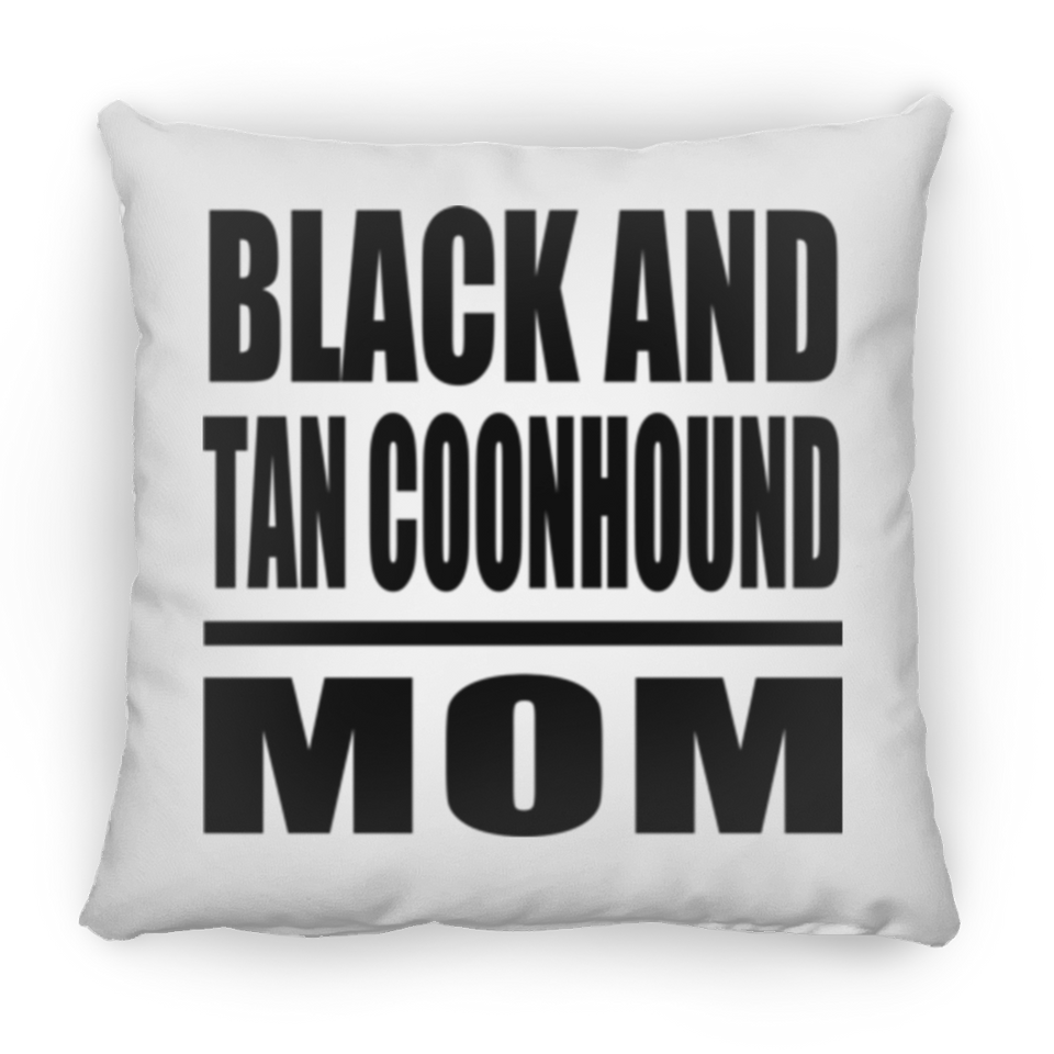 Black And Tan Coonhound Mom - Throw Pillow