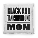 Black And Tan Coonhound Mom - Throw Pillow