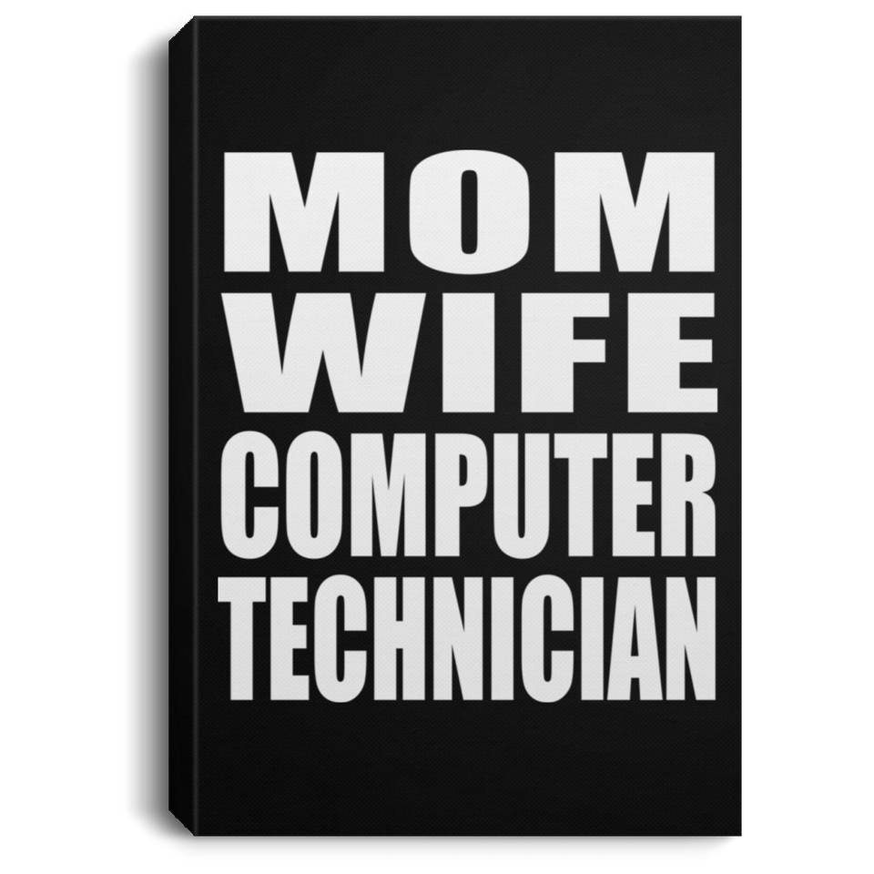 Mom Wife Computer Technician - Canvas Portrait