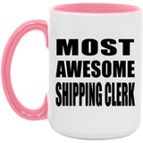 Most Awesome Shipping Clerk - 15oz Accent Mug Pink