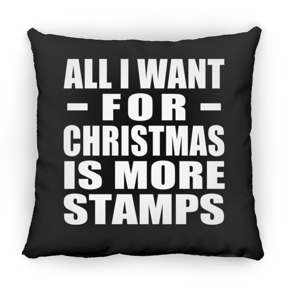 All I Want For Christmas Is More Stamps - Throw Pillow Black