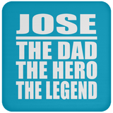 Jose The Dad The Hero The Legend - Drink Coaster