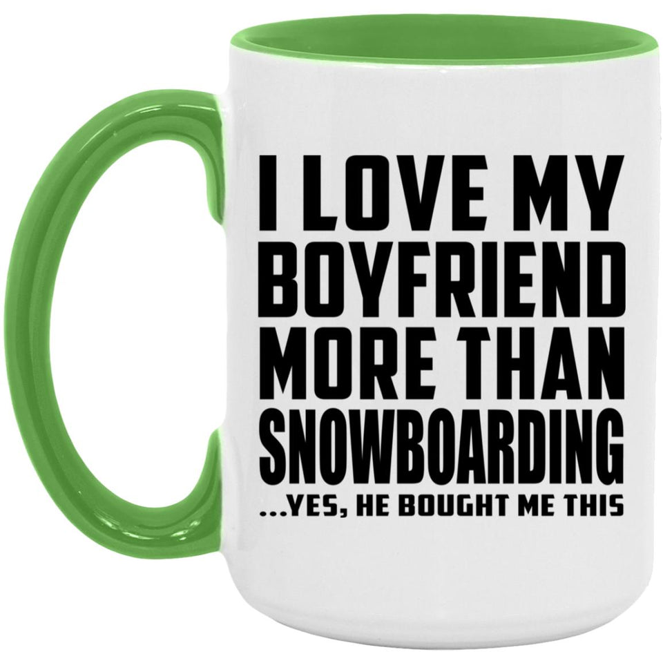 I Love My Boyfriend More Than Snowboarding - 15oz Accent Mug Green