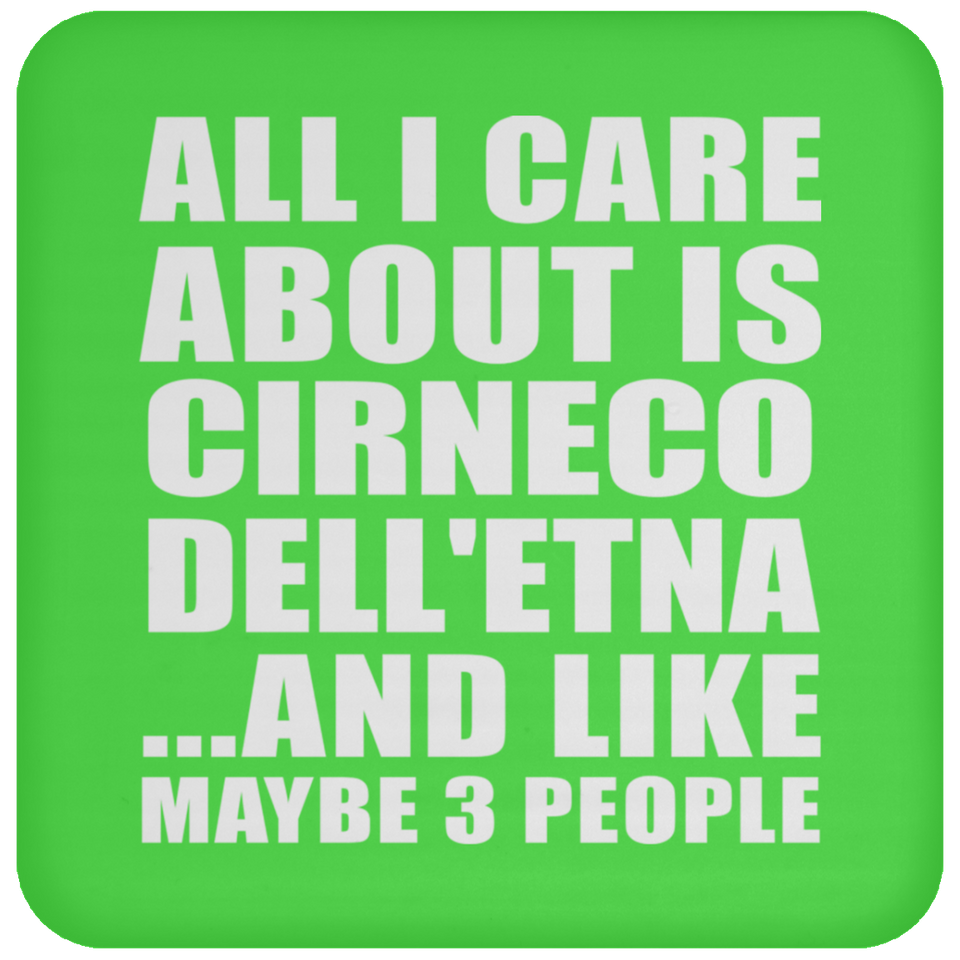All I Care About Is Cirneco Dell'etna - Drink Coaster