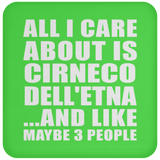 All I Care About Is Cirneco Dell'etna - Drink Coaster