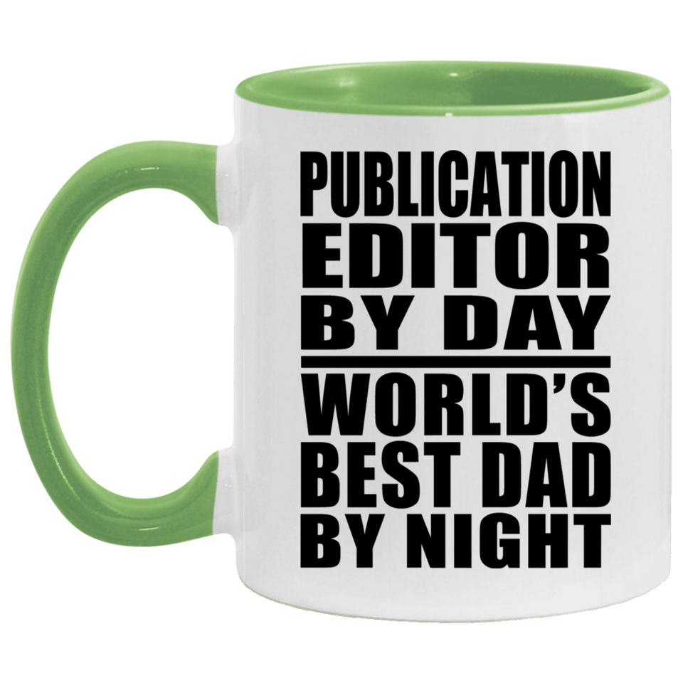 Publication Editor By Day World's Best Dad By Night - 11oz Accent Mug Green