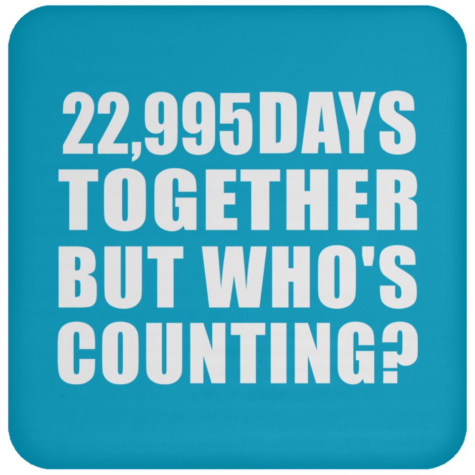63rd Anniversary 22,995 Days Together But Who's Counting - Drink Coaster