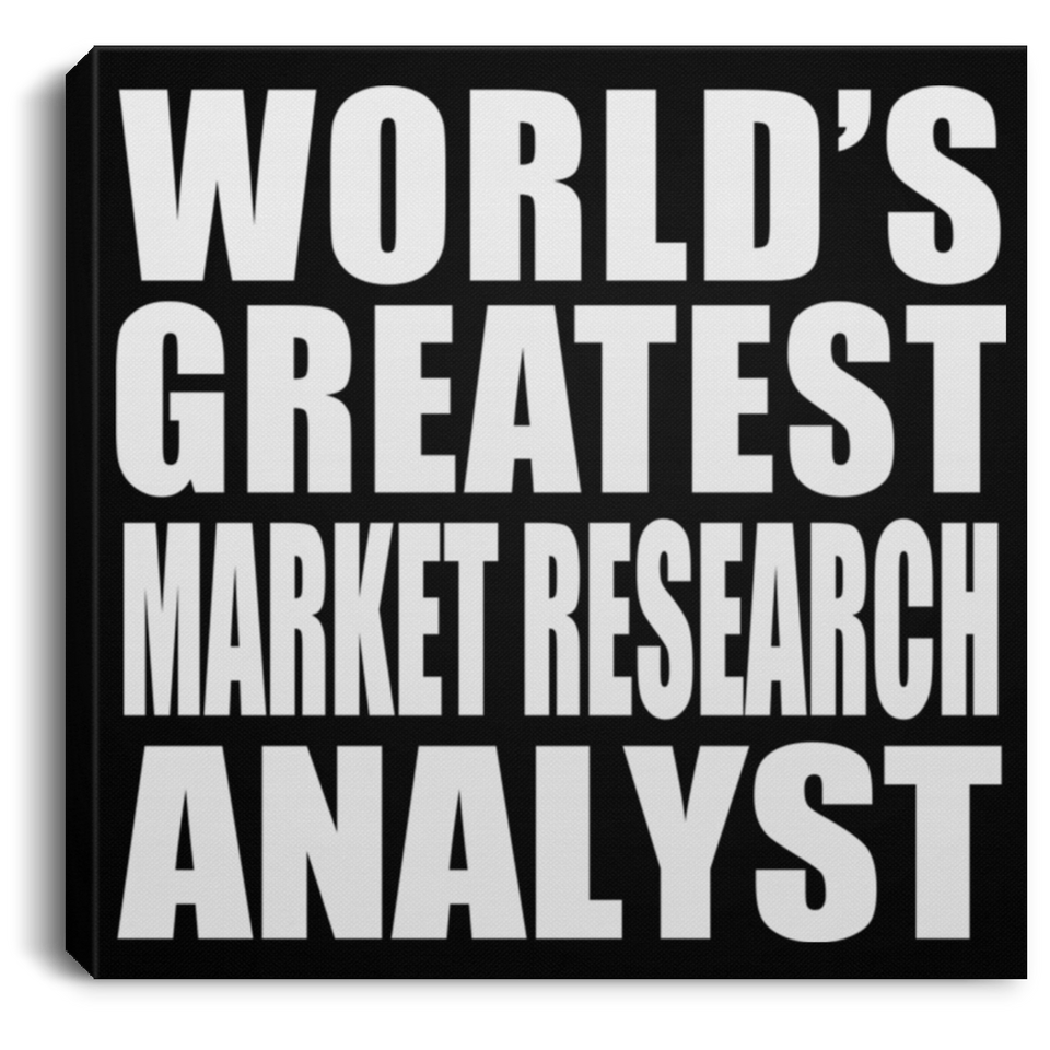 World's Greatest Market Research Analyst - Canvas Square