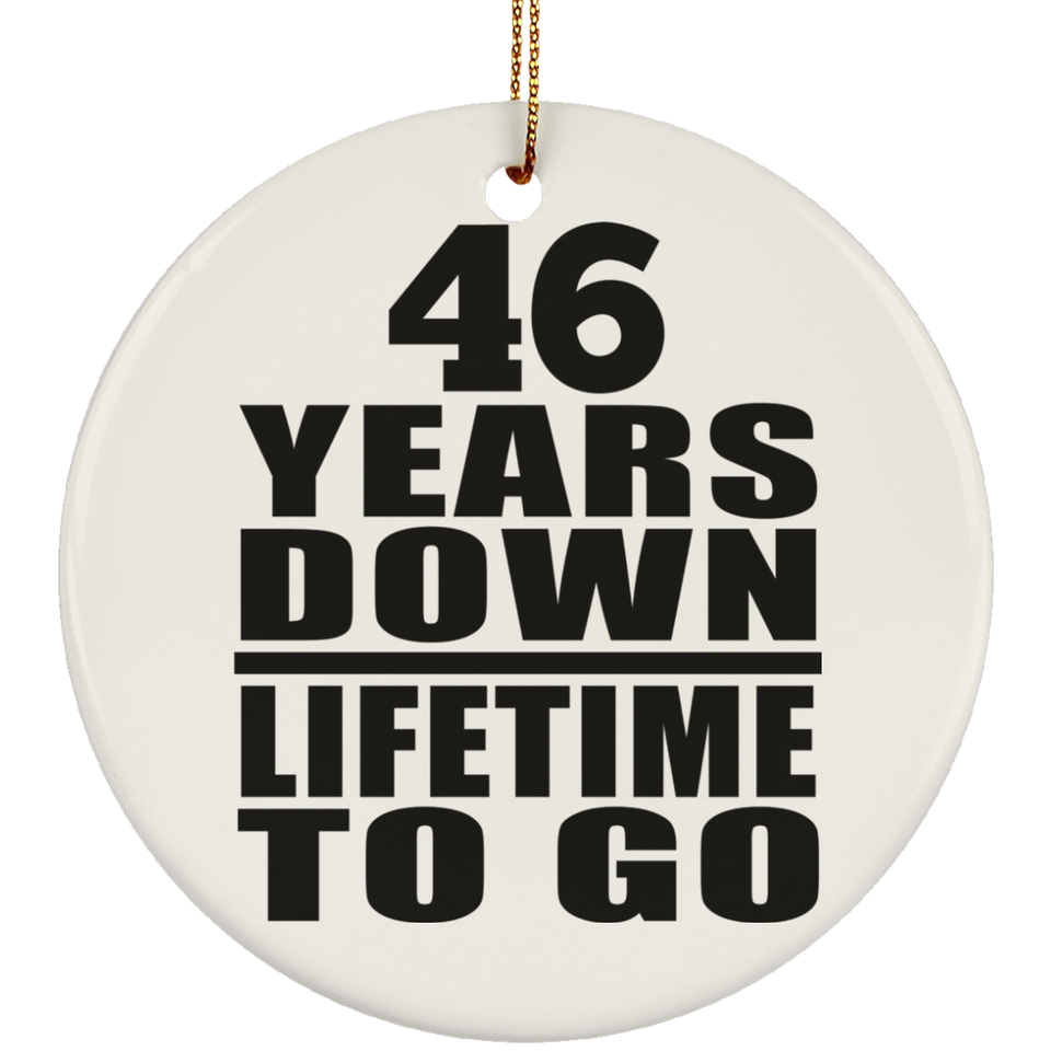 46th Anniversary 46 Years Down Lifetime To Go - Circle Ornament