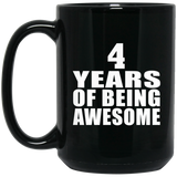 4th Birthday 4 Years Of Being Awesome - 15 Oz Coffee Mug Black