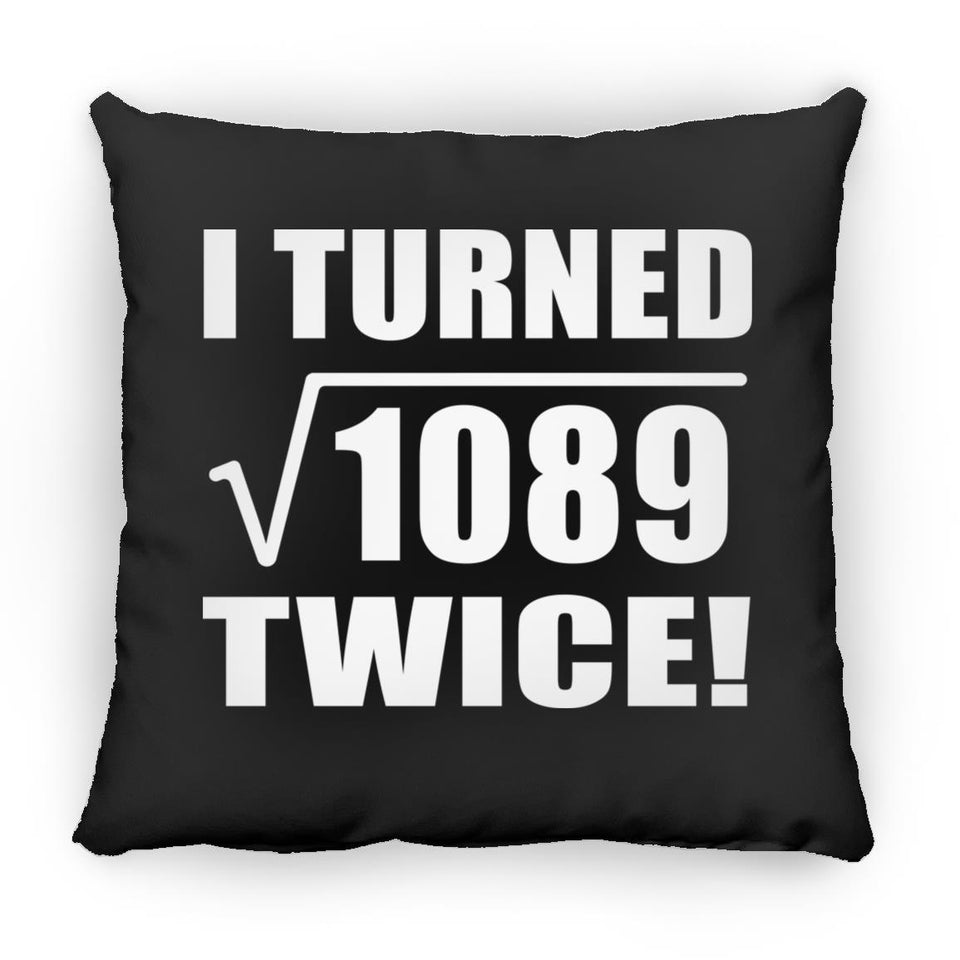 66th Birthday I Turned Square Root of 1089 Twice - Throw Pillow Black