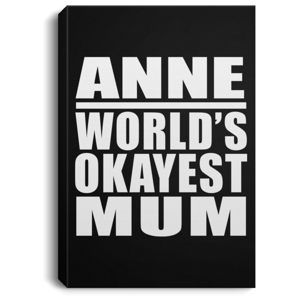 Anne World's Okayest Mum - Canvas Portrait