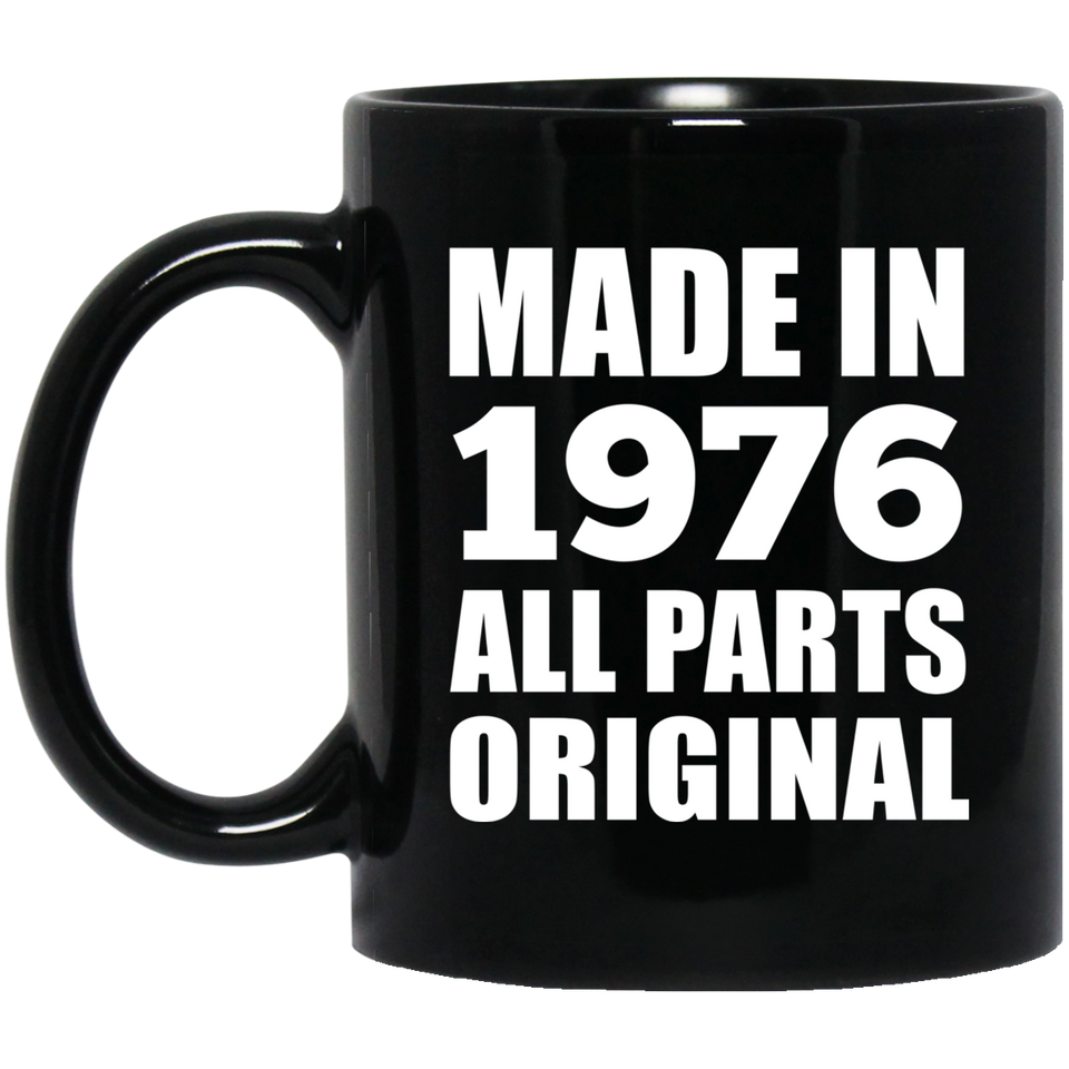 48th Birthday Made in 1976 All Parts Original - 11oz Coffee Mug Black