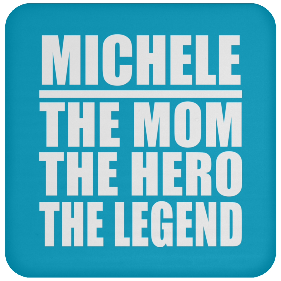 Michele The Mom The Hero The Legend - Drink Coaster