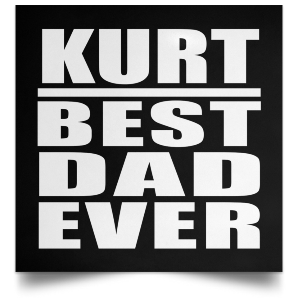 Kurt Best Dad Ever - Poster Square