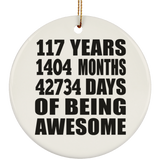 117th Birthday 117 Years 1404 Months 42734 Days Of Awesome - Circle Ornament