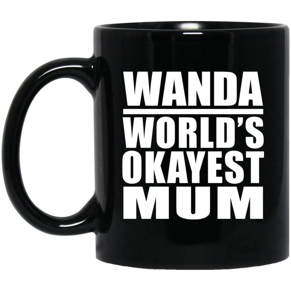 Wanda World's Okayest Mum - 11 Oz Coffee Mug Black