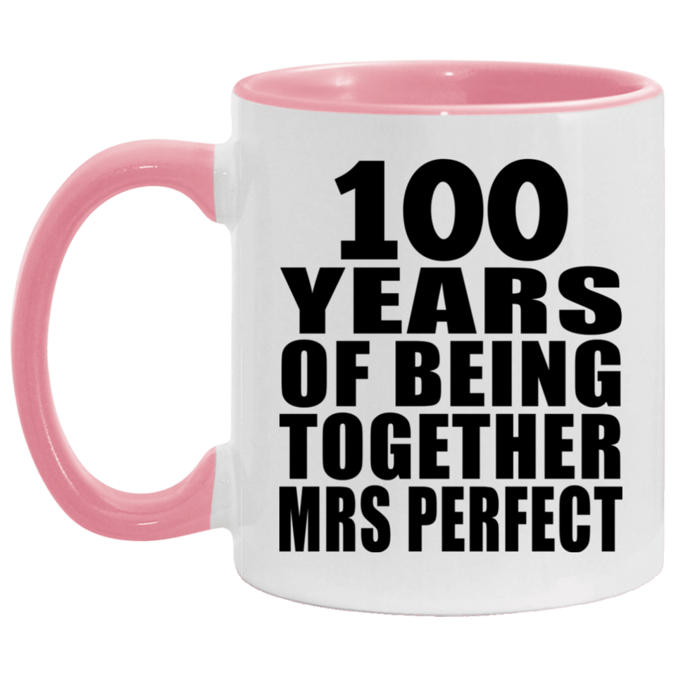 100th Anniversary 100 Years Of Being Mrs Perfect - 11oz Accent Mug Pink
