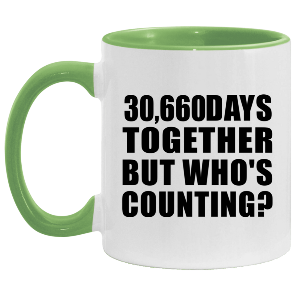 84th Anniversary 30,660 Days Together But Who's Counting - 11oz Accent Mug Green
