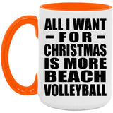 All I Want For Christmas Is More Beach Volleyball - 15oz Accent Mug Orange