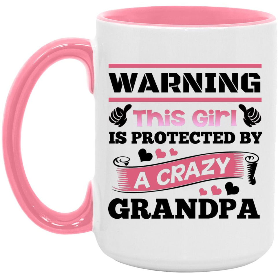 Warning This Girl Is Protected by A Crazy Grandpa - 15oz Accent Mug Pink