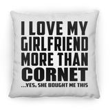 I Love My Girlfriend More Than Cornet - Throw Pillow