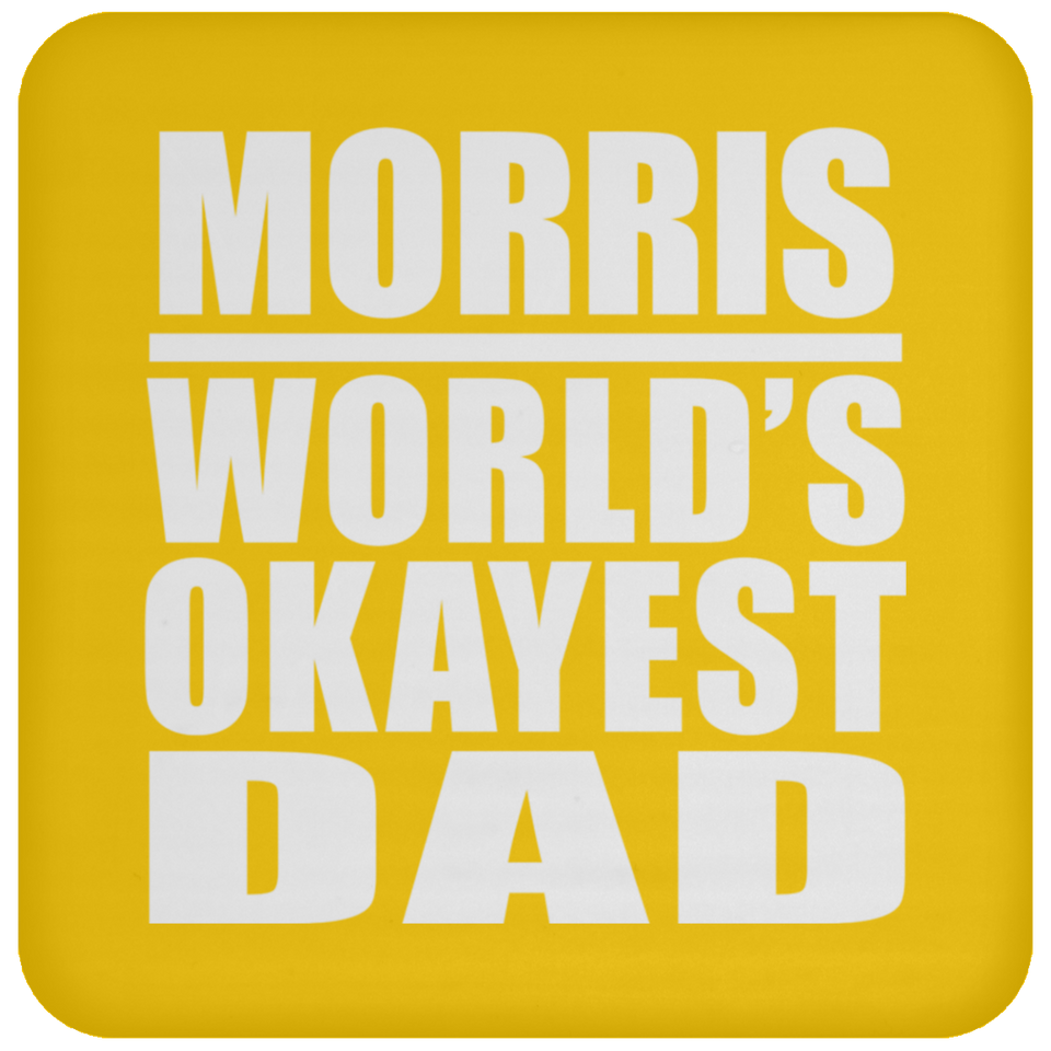 Morris World's Okayest Dad - Drink Coaster