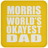 Morris World's Okayest Dad - Drink Coaster