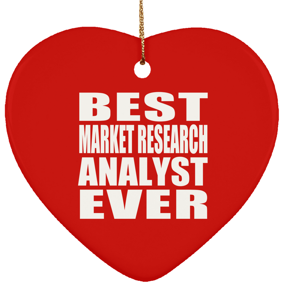 Best Market Research Analyst Ever - Heart Ornament