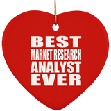 Best Market Research Analyst Ever - Heart Ornament