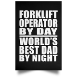 Forklift Operator By Day World's Best Dad By Night - Poster Portrait
