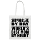 Shipping Clerk By Day World's Best Mom By Night - Tote Bag White