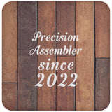 Precision Assembler Since 2022 - Drink Coaster E