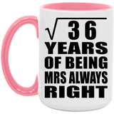 6th Anniversary Square Root of 36 Years Mrs Always Right - 15oz Accent Mug Pink
