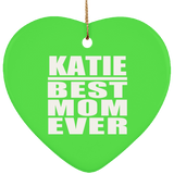 Katie Best Mom Ever - Heart Ornament