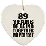 89th Anniversary 89 Years Of Being Mr Perfect - Heart Ornament