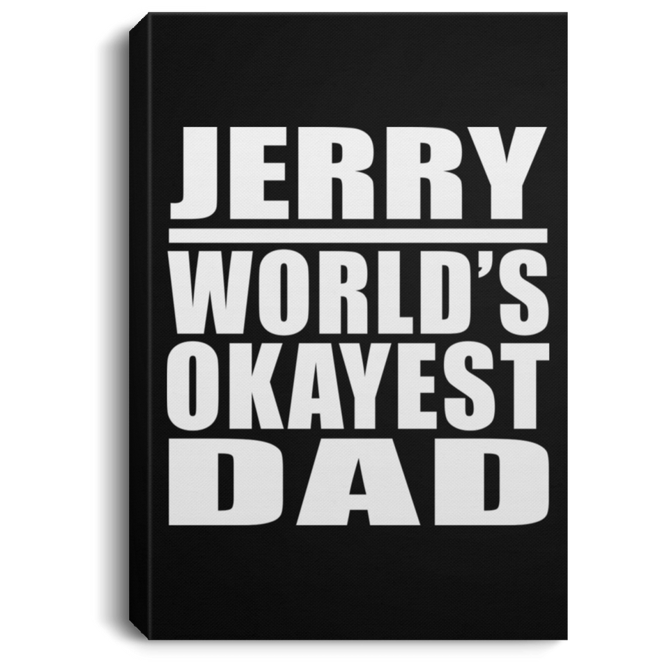 Jerry World's Okayest Dad - Canvas Portrait