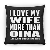 I Love My Wife More Than Oina - Throw Pillow Black