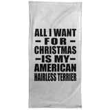 All I Want For Christmas Is My American Hairless Terrier - Hand Towel