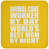 Animal Care Worker By Day World's Best Mom By Night - Drink Coaster