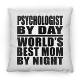 Psychologist By Day World's Best Mom By Night - Throw Pillow