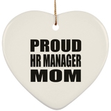 Proud HR Manager Mom - Heart Ornament